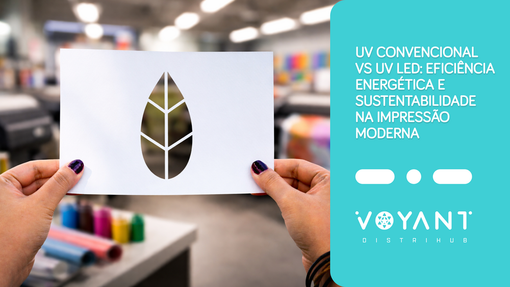 UV LED vs UV Convencional: Qual é Mais Eficiente e Sustentável na Impressão?